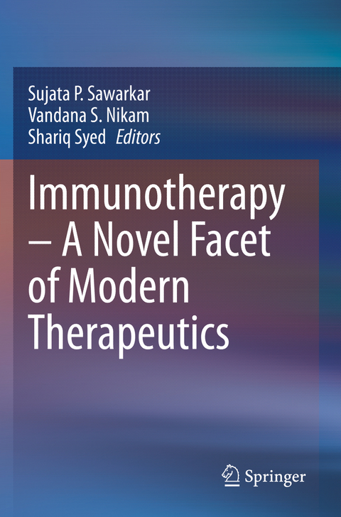 Immunotherapy – A Novel Facet of Modern Therapeutics - 