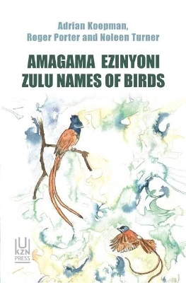 Amagama Ezinyoni - Adrian Koopman, Roger Porter, Noleen Turner