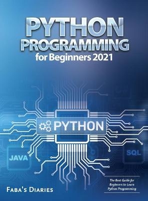 Python Programming for Beginners 2021 -  Faba's Diaries