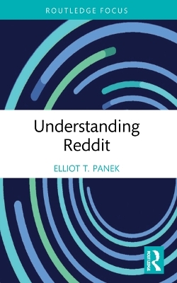 Understanding Reddit - Elliot T. Panek