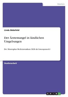 Der Ãrztemangel in lÃ¤ndlichen Umgebungen - Linda BÃ¶defeld