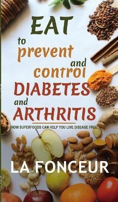 Eat to Prevent and Control Diabetes and Arthritis - La Fonceur