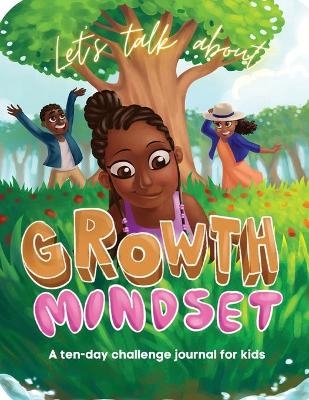Let's Talk About Growth Mindset - Gahmya Drummond-Bey