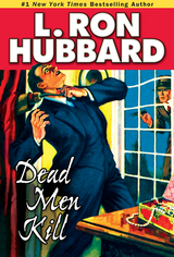 Dead Men Kill -  L. Ron Hubbard