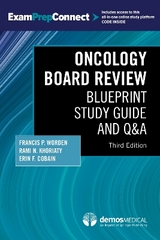 Oncology Board Review - Worden, Francis P.; Khoriaty, Rami N.; Cobain, Erin