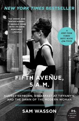 Fifth Avenue, 5 A.M. - Sam Wasson