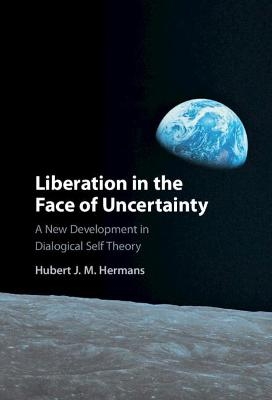 Liberation in the Face of Uncertainty - Hubert J. M. Hermans