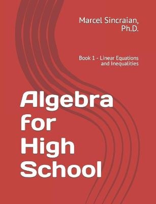 Algebra for High School - Marcel Sincraian