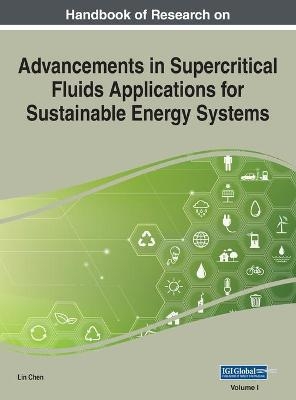 Handbook of Research on Advancements in Supercritical Fluids Applications for Sustainable Energy Systems, VOL 1 - 