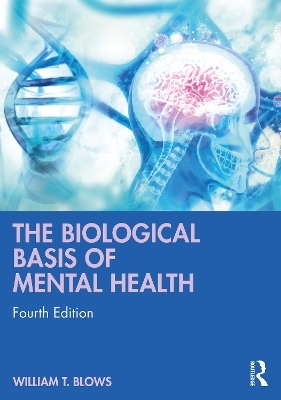 The Biological Basis of Mental Health - William T. Blows