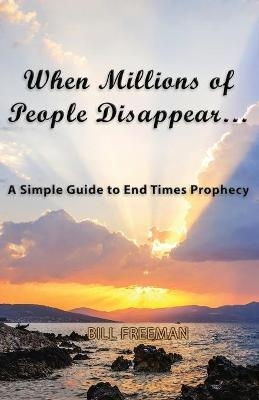 When Millions of People Disappear... - Bill Freeman