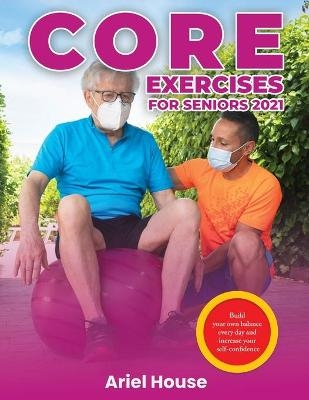 Core Exercises for Seniors 2021 -  Ariel House