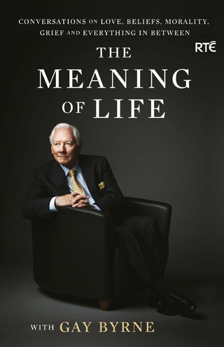 The Meaning of Life with Gay Byrne - Gay Byrne