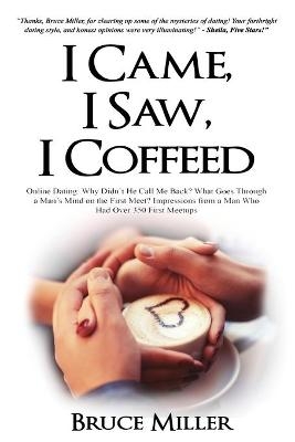 I Came, I Saw, I Coffeed - Bruce Miller