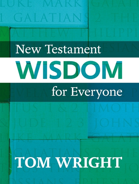 New Testament Wisdom for Everyone - Tom Wright