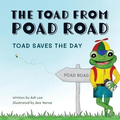 The Toad from Poad Road, Toad Saves the Day - Ash Lee