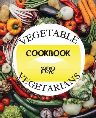Vegetable Cookbook for Vegetarians - Kendall Wearmouth