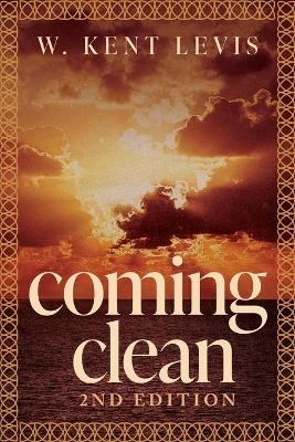 Coming Clean - W Kent Levis