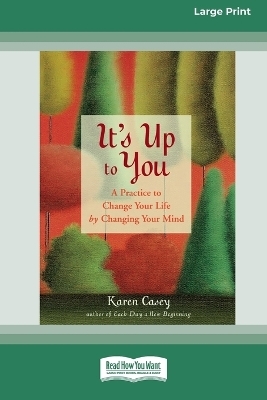 It's Up to You - Karen Casey