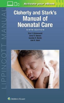 Cloherty and Stark's  Manual of Neonatal Care - Anne R. Hansen, Dr. Ann R. Stark, Dr. Eric C Eichenwald, Camilia R. Martin