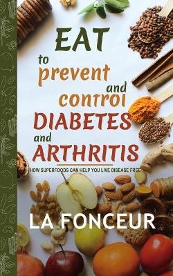 Eat to Prevent and Control Diabetes and Arthritis (Full Color print) - La Fonceur