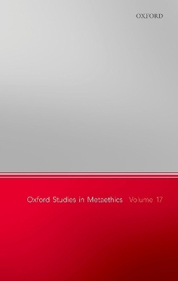 Oxford Studies in Metaethics, Volume 17 - 