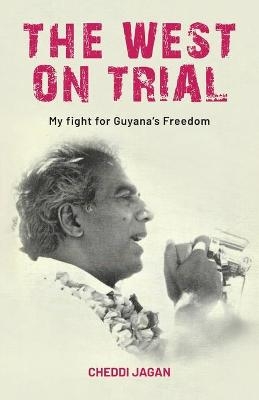 The West On Trial - Cheddi Jagan