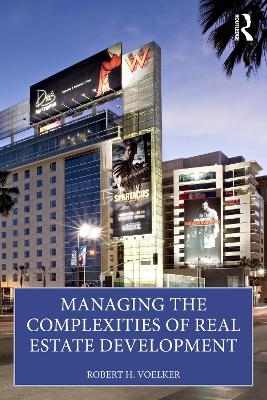 Managing the Complexities of Real Estate Development - Bob Voelker