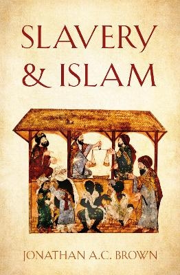 Slavery and Islam - Jonathan A.C. Brown