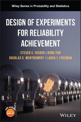 Design of Experiments for Reliability Achievement - Steven E. Rigdon, Rong Pan, Douglas C. Montgomery, Laura Freeman