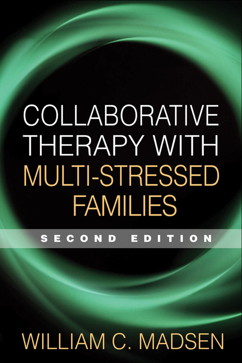 Collaborative Therapy with Multi-Stressed Families, Second Edition -  William C. Madsen