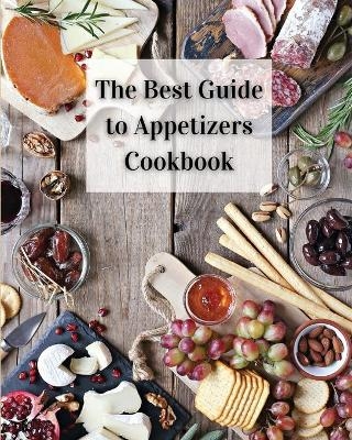 The Best Guide to Appetizers Cookbook - Roxie Lukes