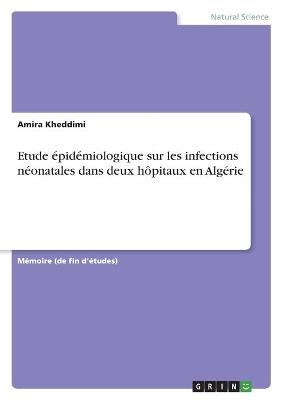 Etude Ã©pidÃ©miologique sur les infections nÃ©onatales dans deux hÃ´pitaux en AlgÃ©rie - Amira Kheddimi