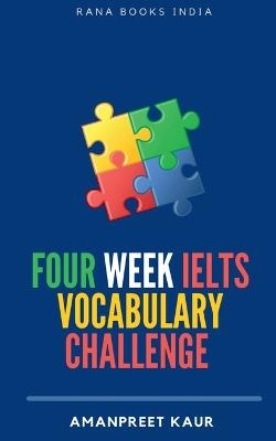 Four Week IELTS Vocabulary Challenge ? - Amanpreet Kaur