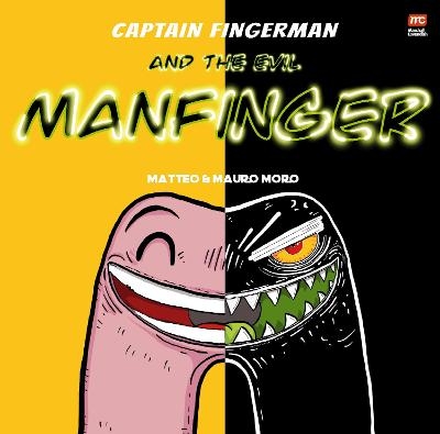 Captain Fingerman: The Evil Manfinger - Mauro Moro