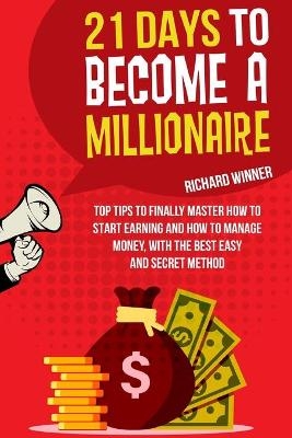 21 Days to Become a Millionare - Richard Winner