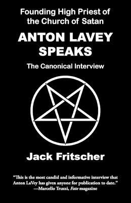 Anton LaVey Speaks - Jack Fritscher