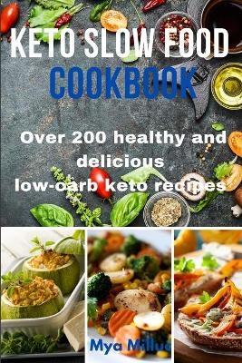 Keto Slow Food Cookbook - Mya Milluc