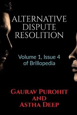 Alternative Dispute Resolition -  Gaurav Purohit and Astha Deep