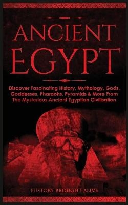 Ancient Egypt - History Brought Alive