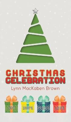 Christmas Celebration - Lynn Mackaben Brown