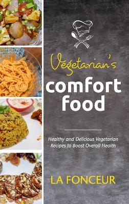 Vegetarian's Comfort Food - La Fonceur