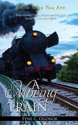 A Moving Train - Fyne C Ogonor
