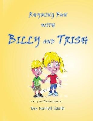 Rhyming Fun With Billy and Trish - Ben Nuttall-Smith