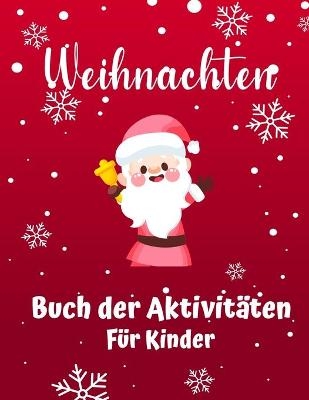 Weihnachtsaktivit�tsbuch f�r Kinder Alter 4-8 - Lara Hines