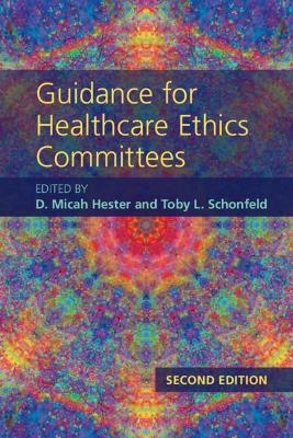 Guidance for Healthcare Ethics Committees - 