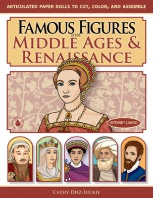 Famous Figures of the Middle Ages & Renaissance - Cathy Diez-Luckie