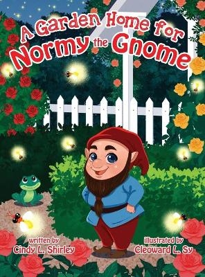 A Garden Home for Normy the Gnome - Cindy Lazann Shirley
