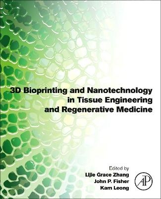 3D Bioprinting and Nanotechnology in Tissue Engineering and Regenerative Medicine - 