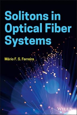 Solitons in Optical Fiber Systems - Mario F. S. Ferreira